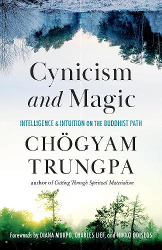 Паперова книга «Cynicism and Magic: Intelligence and Intuition on the Buddhist Path», автор Чогьям Трунгпа - фото №1