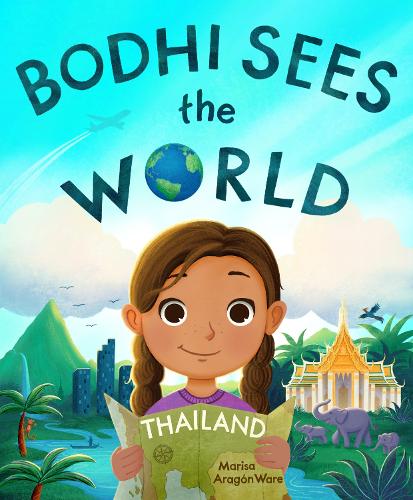 Бумажная книга «Bodhi Sees the World: Thailand», автор Мариса Арагон Уэр - фото №1