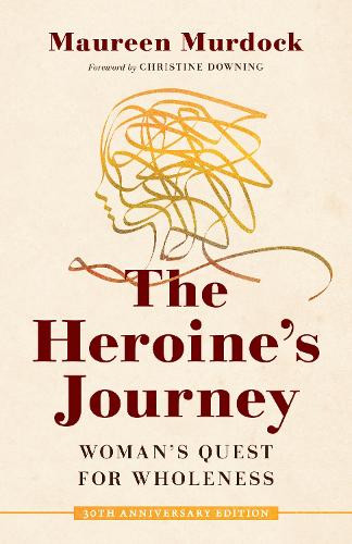 Бумажная книга «The Heroine's Journey: Woman's Quest for Wholeness», автор Морин Мердок - фото №1