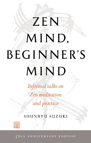 Паперова книга «Zen Mind, Beginner's Mind: 50th Anniversary Edition», автор Шунрю Сузукі - фото №1