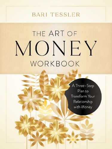 Бумажная книга «The Art of Money Workbook: A Three-Step Plan to Transform Your Relationship with Money», автор Бари Тесслер - фото №1