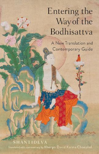 Бумажная книга «Entering the Way of the Bodhisattva: A New Translation and Contemporary Guide», автор Кхенпо Дэвид Карма Чупхел - фото №1