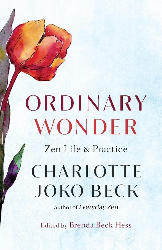 Бумажная книга «Ordinary Wonder: Zen Life and Practice», авторов Бренда Бек Хесс, Шарлотта Джоко Бек - фото №1