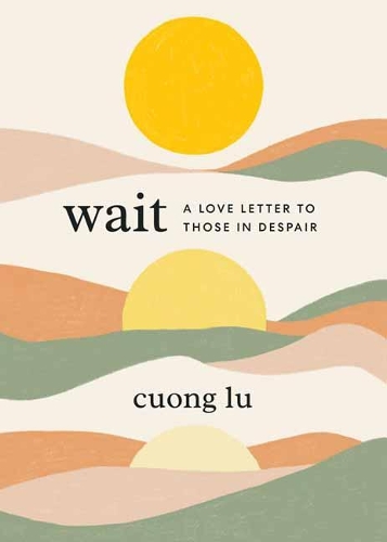 Бумажная книга «Wait: A Love Letter to Those in Despair», автор Куонг Лу - фото №1