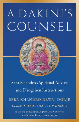 Бумажная книга «Dakini's Counsel: Sera Khandro's Spiritual Advice and Dzogchen Instructions», автор Дзонгсар Джамьянг Кхьенце - фото №1