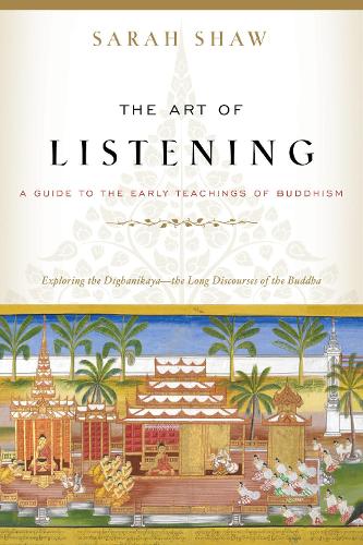 Бумажная книга «The Art of Listening: A Guide to the Early Teachings of Buddhism», автор Сара Шоу - фото №1