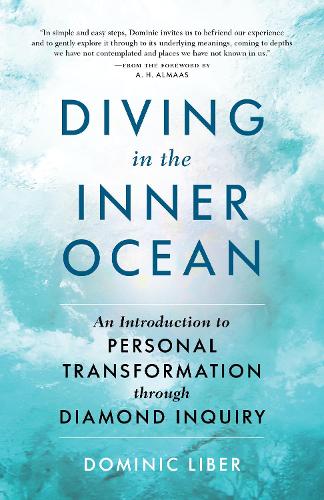 Бумажная книга «Diving in the Inner Ocean: An Introduction to Personal Transformation through Diamond Inquiry», авторов А. Х. Алмаас, Доминик К. Либер - фото №1