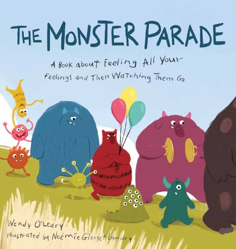 Паперова книга «Monster Parade: A Book about Feeling All Your Feelings and Then Watching Them Go», авторів Ноемі Гіоне Ландрі, Венді О'Лірі - фото №1