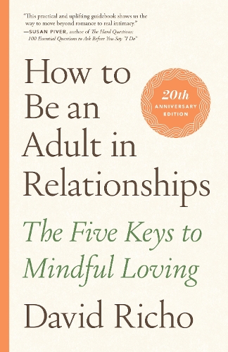 Бумажная книга «How to Be an Adult in Relationships: The Five Keys to Mindful Loving», автор Дэвид Ричо - фото №1