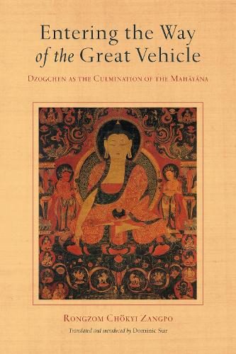 Бумажная книга «Entering the Way of the Great Vehicle: Dzogchen as the Culmination of the Mahayana», авторов Доминчи Сур, Ронгзом Чок Зангпо - фото №1