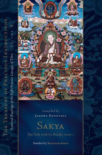 Бумажная книга «Sakya: The Path with Its Result, Part 1: Essential Teachings of the Eight Practice Lineages of Tibet, Volume 5», автор Джамгон Конгтрул Лодро Тайе - фото №1