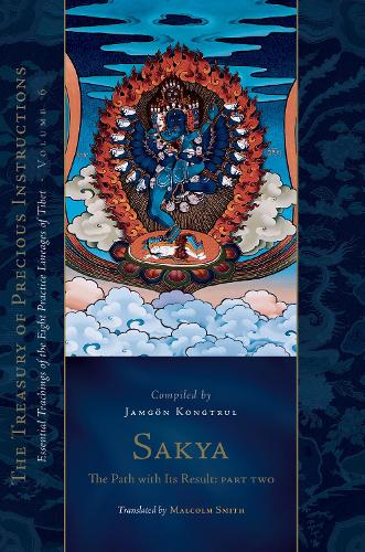 Паперова книга «Sakya: The Path with Its Result, Part Two: Essential Teachings of the Eight Practice Lineages of Tibet, Volume 6 (The Treasury of Precious Instructions)», авторів Джамгон Конгтрул Лодро Тайє, Малкольм Сміт - фото №1