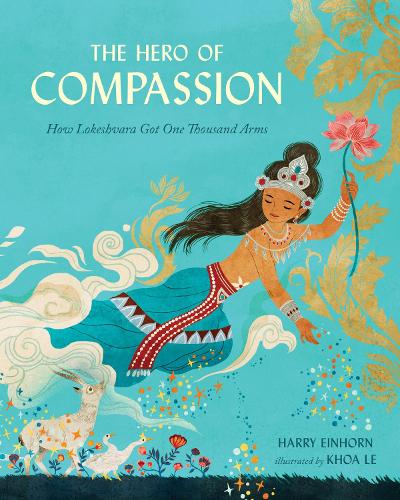 Бумажная книга «The Hero of Compassion: How Lokeshvara Got One Thousand Arms», авторов Гарри Эйнхорн, Коха Ле - фото №1