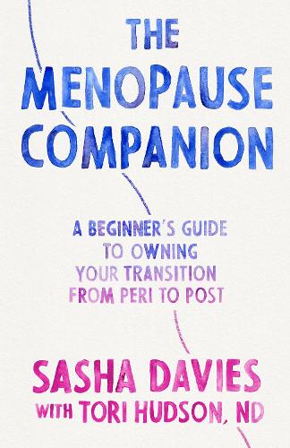 Бумажная книга «The Menopause Companion: A Beginner's Guide to Owning Your Transition, from Peri to Post», автор Саша Дэвис - фото №1