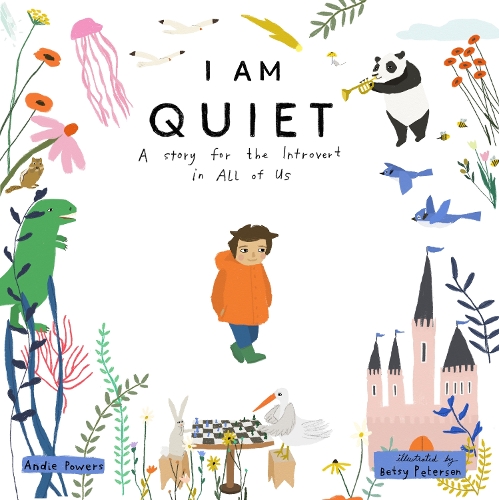 Бумажная книга «I Am Quiet: A Story for the Introvert in All of Us», авторов Энди Пауэрс, Бетси Петерсен - фото №1