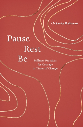 Бумажная книга «Pause, Rest, Be: Stillness Practices for Courage in Times of Change», автор Октавия Ф. Рахим - фото №1