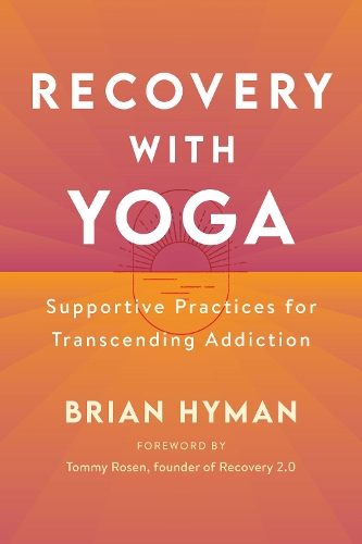 Бумажная книга «Recovery with Yoga: Supportive Practices for Transcending Addiction» - фото №1