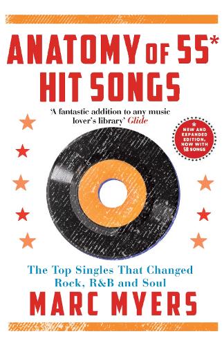 Бумажная книга «Anatomy of 55 Hit Songs: The Top Singles That Changed Rock, R&B and Soul», автор Марк Майерс - фото №1