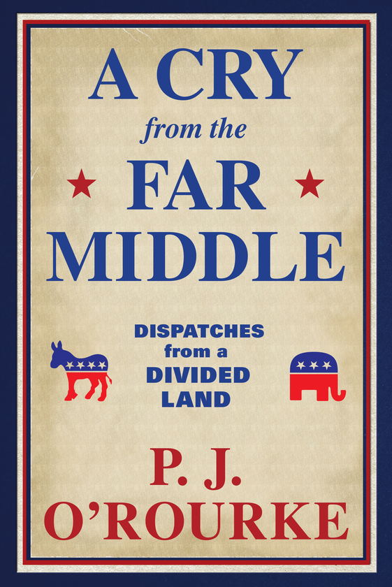 Бумажная книга «A Cry From the Far Middle. Dispatches from a Divided Land», автор Патрик О'Рурк - фото №1