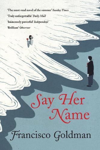 Бумажная книга «Say Her Name», автор Франциско Голдман - фото №1