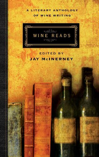 Бумажная книга «Wine Reads: A Literary Anthology of Wine Writing», автор Джей Макинерни - фото №1