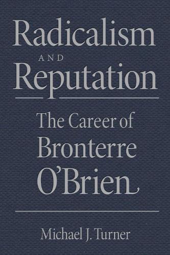 Паперова книга «Radicalism and Reputation: The Career of Bronterre O'Brien», автор Майкл Дж. Тернер - фото №1