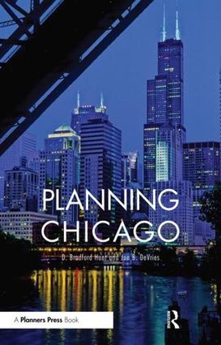 Паперова книга «Planning Chicago», авторів Д. Бредфорд Хант, Джон ДеВріс - фото №1