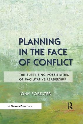 Бумажная книга «Planning in the Face of Conflict: The Surprising Possibilities of Facilitative Leadership», автор Джон Форестер - фото №1