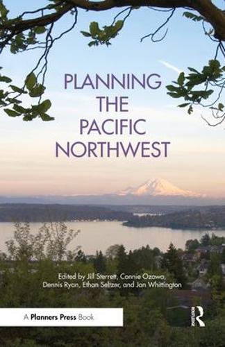 Бумажная книга «Planning the Pacific Northwest», авторов Конни Озава, Деннис Райан, Этан Зельцер, Ян Уиттингтон, Джил Стерретт - фото №1