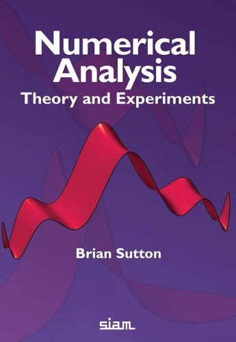 Бумажная книга «Numerical Analysis: Theory and Experiments», автор Брайан Саттон - фото №1