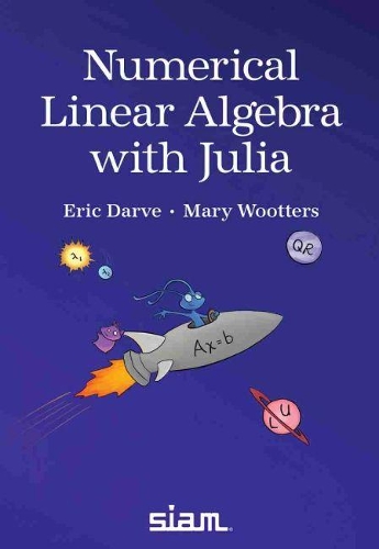 [object Object] «Numerical Linear Algebra with Julia», авторів Ерік Дарве, Мері Вуттерс - фото №1