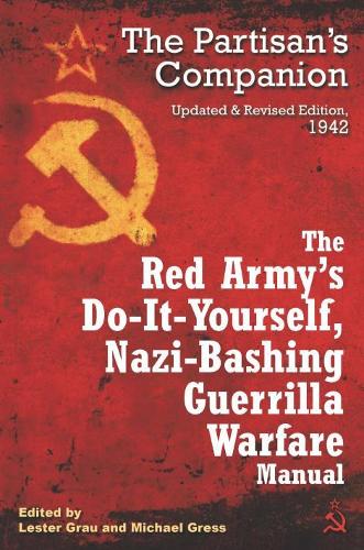 Бумажная книга «The Red Army's Do-it-Yourself Nazi-Bashing Guerrilla Warfare Manual: The Partisan's Handbook, Updated and Revised Edition 1942», авторов Лестер Грау, Майкл Гресс - фото №1