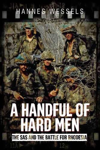 Бумажная книга «A Handful of Hard Men: The SAS and the Battle for Rhodesia», автор Ханнес Вессельс - фото №1