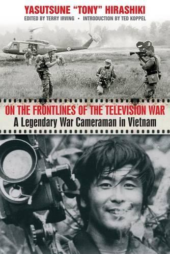 Бумажная книга «On the Frontlines of the Television War: A Legendary War Cameraman in Vietnam», автор Ясуцунэ Хирасики - фото №1