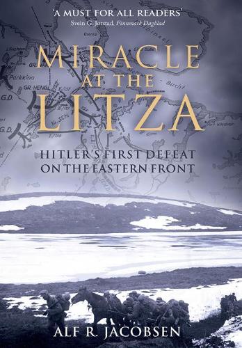 Паперова книга «Miracle at the Litza: Hitler'S First Defeat on the Eastern Front», автор Альф Р. Якобсен - фото №1