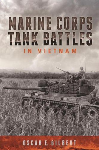 Бумажная книга «Marine Corps Tank Battles in Vietnam», автор Оскар Э. Гилберт - фото №1