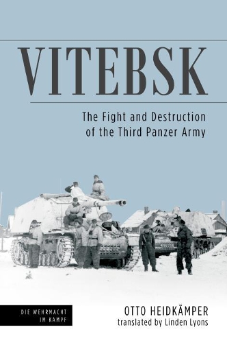 Паперова книга «Vitebsk: The Fight and Destruction of the 3rd Panzer Army», авторів Лінден Лайонс, Отто Хайдкемпер - фото №1