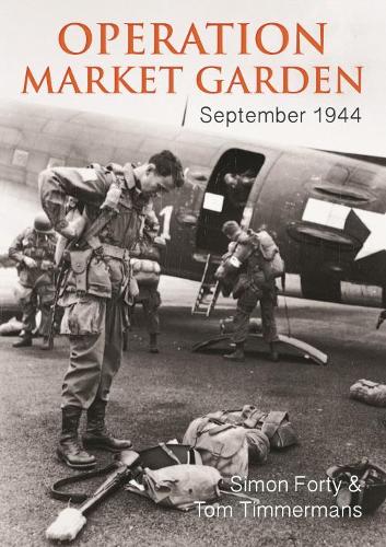 Паперова книга «Operation Market Garden: September 1944», авторів Саймон Форті, Том Тіммерманс - фото №1