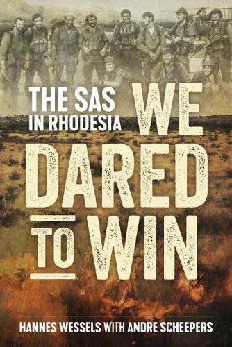 Бумажная книга «We Dared to Win: The SAS in Rhodesia», авторов Андре Шиперс, Ханнес Вессельс - фото №1