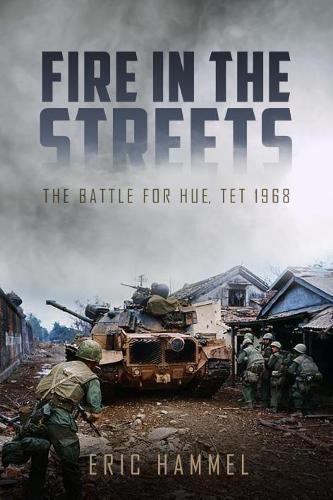 Паперова книга «Fire in the Streets: The Battle for Hue, Tet 1968», автор Ерік Хаммел - фото №1