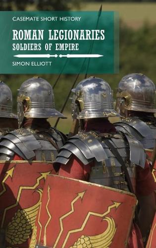 Паперова книга «Roman Legionaries: Soldiers of Empire», автор Саймон Елліотт - фото №1