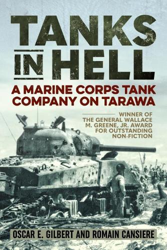 Паперова книга «Tanks in Hell: A Marine Corps Tank Company on Tarawa», авторів Оскар Е. Гілберт, Ромен Кансьере - фото №1