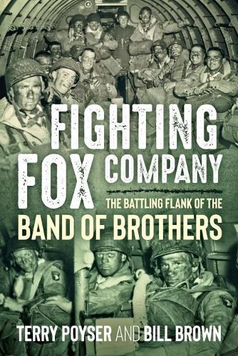 Бумажная книга «Fighting Fox Company: The Battling Flank of the Band of Brothers», авторов Билл Браун, Терри Пойзер - фото №1
