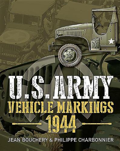 Паперова книга «U.S. Army Vehicle Markings 1944», авторів Жан Бушері, Філіп Шарбоньє - фото №1