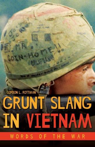 Бумажная книга «Grunt Slang in Vietnam: Words of the War», автор Гордон Л. Роттмэн - фото №1