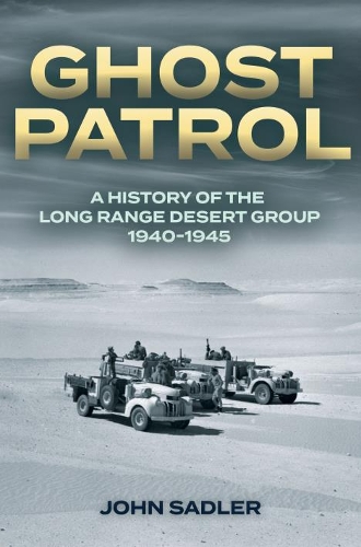 Паперова книга «Ghost Patrol: A History of the Long Range Desert Group 1940–1945», автор Джон Седлер - фото №1