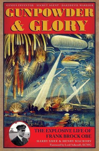 Бумажная книга «Gunpowder and Glory: The Explosive Life of Frank Brock OBE», авторов Гарри Сми, Генри Макрори - фото №1
