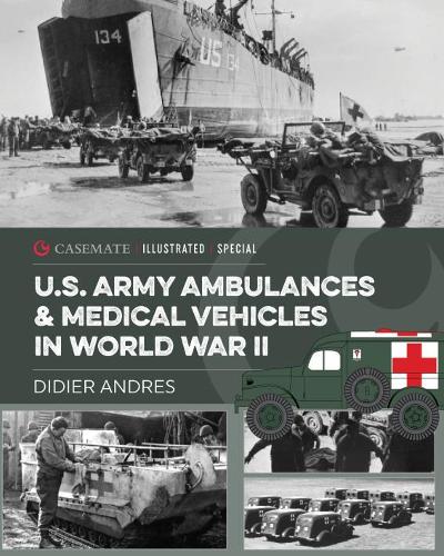 Бумажная книга «U.S. Army Ambulances and Medical Vehicles in World War II», автор Дидье Андрес - фото №1