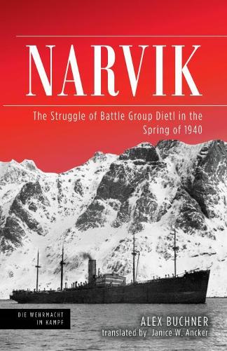 Бумажная книга «Narvik: The Struggle of Battle Group Dietl in the Spring of 1940», авторов Алекс Бюхнер, Дженис Анкер - фото №1