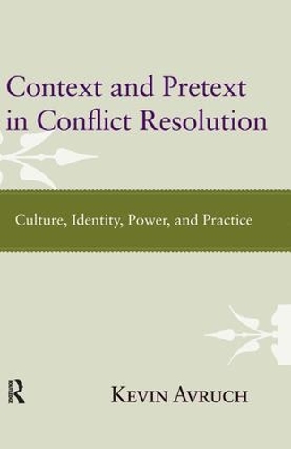 Бумажная книга «Context and Pretext in Conflict Resolution: Culture, Identity, Power, and Practice», автор Кевин Авруч - фото №1